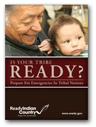 Tribal readiness brochure - Is Your Tribe Ready? Prepare for Emergencies in Tribal Nations - Ready Indian Country - www.ready.gov