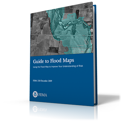 Guide to Flood Maps, Using the Flood Map to Improve Your Understanding of Risk FEMA