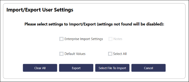 Screenshot of SDE Tool showing Import/Export User Settings window. Please select settings to Import/Export (settings not found will be disabled): Enterprise Import Settings, Default Values, Notes (disabled), Select All. Buttons: Clear All, Export, Select File to Import, Cancel.