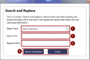 Search and Replace window in SDE Tool. This is a simple "Search and Replace" feature that scans the property and assessment data within the tool. It will replace all values that match the new value specified below. Fields: Select Field (1); Search For (2); Replace With (3). Buttons: Search and Replace, Cancel (4).