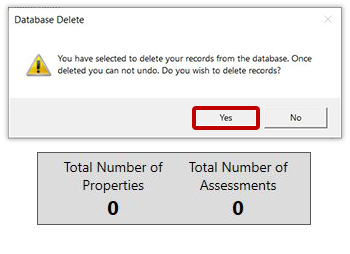 The Database Delete window. (warning icon) You have selected to delete your records from the database. Once deleted you can not undo. Do you wish to delete records? (emphasized) Yes, No. Below: Total number of properties, 0. Total number of assessments, 0.