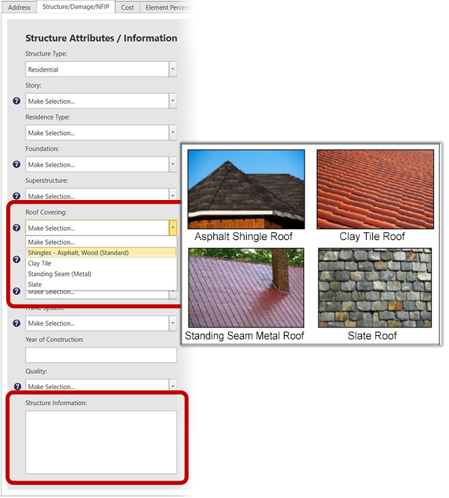 Collage with a portion of the Structure/Damage/NFIP screen in SDE Tool and a diagram showing different types of roof coverings. Column one heading: Structure Attributes/Information, below: Structure Type, drop down menu showing Residential; Story, (information icon) drop down menu showing Make Selection; Residence Type, (information icon) drop down menu showing Make Selection, Foundation (information icon) drop down menu showing Make Selection; Superstructure, (information icon) drop down menu showing Make Selection; (emphasized) Roof Covering, (information icon) extended drop down menu showing (highlighted) Make Selection, asphalt shingles, Standing Seam (metal), Slate, Clay Tile; Exterior Finish, (information icon) drop down menu showing Make Selection; HVAC System, (information icon) drop down menu showing Make Selection; Year of Construction, blank text field; Quality, (information icon) drop down menu showing Make Selection; (emphasized) Structure Information, blank text field. Roof Covering diagram shows photos of roofs: asphalt shingles, Standing Seam (metal), Slate, Clay Tile.