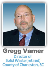 Gregg Varner, Director of Solid Waste (retired), County of Charleston, SC