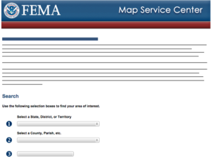 A graphic of a FEMA webpage. The FEMA logo U.S. Department of Homeland Security FEMA is in the top left corner of the page.  In the top right corner are the words Map Service Center. The middle of the page has several lines indicating text.  The bottom half of the page has the following text, Search, Use the following selection boxes to find your area of interest.  Below the text are three lines with selection boxes.  The first line reads, Select a State, District, or Territory.  The second line reads, Select a County, Parish, etc, and the third line is blank.