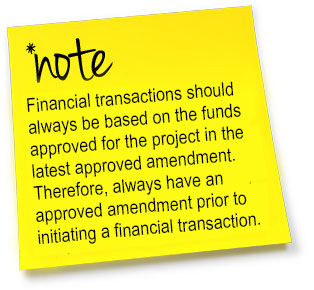 Yellow sticky note: "NOTE: Financial transactions should always be based on the funds approved for the project in the latest approved amendment. Therefore, always have an approved amendment prior to initiating a financial transaction."