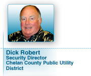 Dick Robert, Security Director, Chelan County Public Utility Distric.