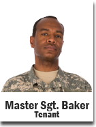 Master Sgt. Baker, Tenant. An icon of Master Seargant Baker's face that is linked to his audio comment.