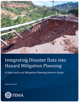 Image of FEMA publication Integrating Disaster Data into Hazard Mitigation Planning, A State and Local Mitigation Planning How-to-Guide. February, 2015.